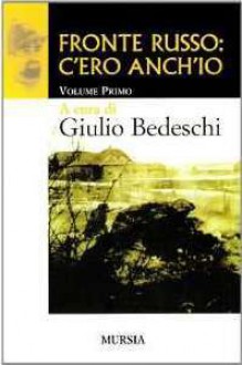 Fronte russo: c'ero anch'io - Giulio Bedeschi