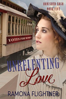 Unrelenting Love - Ramona Flightner