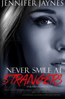 Never Smile at Strangers - Jennifer Jaynes