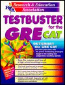 REA's Testbuster for the GRE CAT - Michele DiBenedetto, Mark Shapiro