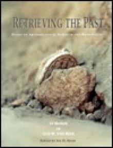 Retrieving the Past: Essays on Archaeological Research and Methodology in Honor of Gus W. Van Beek (Cobb Institute) - Joe D. Seger