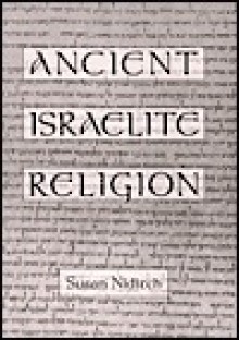 Ancient Israelite Religion - Susan Niditch