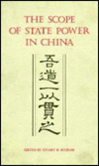 The Scope Of State Power In China - Stuart R. Schram