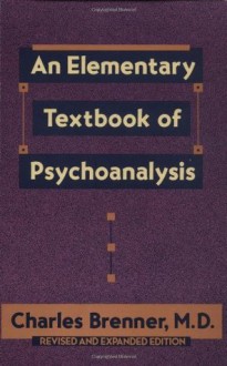 An Elementary Textbook of Psychoanalysis - Charles Brenner