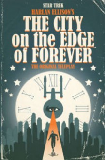Star Trek: City on the Edge of Forever - Bob Woodward,J.K. Woodward,Scott Tipton,David Tipton,Harlan Ellison