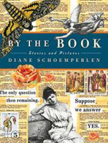 By the Book: Stories and Pictures - Diane Schoemperlen