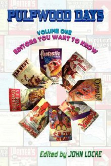 Pulpwood Days, Vol 1: Editors You Want to Know - John Locke