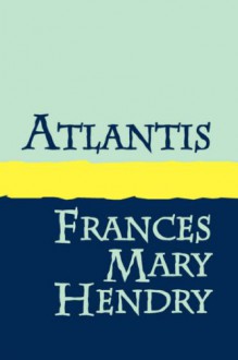 Atlantis Large Print - Frances Mary Hendry