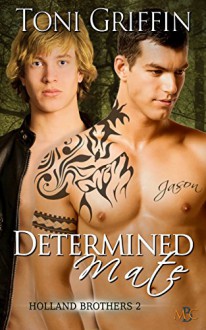 Determined Mate: Holland Brothers 2 (Volume 2) - Toni Griffin, Erika O Williams