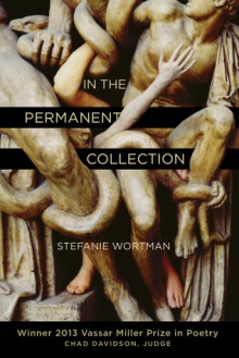 In the Permanent Collection - Stefanie Wortman