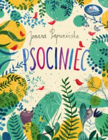 Psociniec - Joanna Papuzińska, Joanna Rusinek