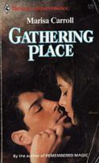 Gathering Place - Marisa Carroll