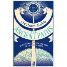 The Ancient Paths - Graham Robb