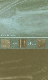 Flux - Cynthia Hogue