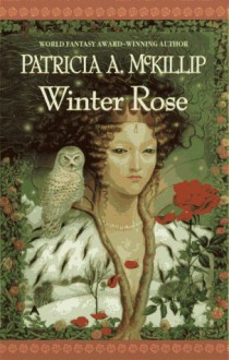 Winter Rose - Patricia A. McKillip