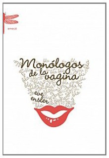 Monologos De La Vagina/ Monologue of the Vagina - Eve Ensler, Anna Plata