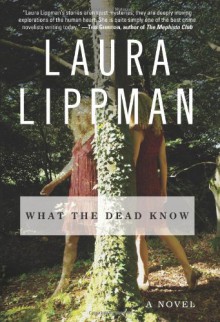 What the Dead Know (Audio) - Laura Lippman, Linda Emond