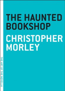 The Haunted Bookshop - Christopher Morley