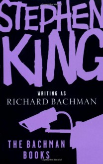 The Bachman Books - Richard Bachman, Stephen King