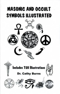 Masonic & Occult Symbols Illustrated - Cathy Burns