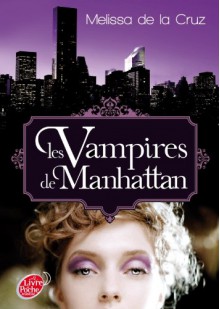 Les Vampires de Manhattan - Melissa de la Cruz