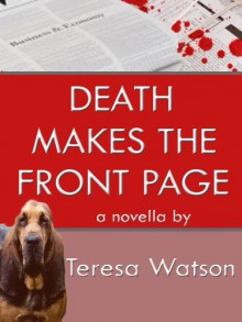 Death Makes the Front Page (Lizzie Crenshaw Mysteries) - Teresa Watson, Jamie Lee Scott