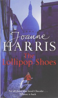 The Lollipop Shoes (Chocolat 2) - Joanne Harris