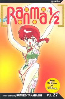 Ranma 1/2, Vol. 27 - Rumiko Takahashi