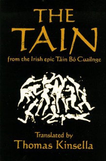 The Tain (from the Irish epic Táin Bó Cuailnge) - Anonymous, Louis Le Brocquy, Thomas Kinsella