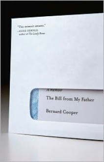 The Bill from My Father: A Memoir - Bernard Cooper