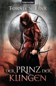 Der Prinz der Klingen - Torsten Fink