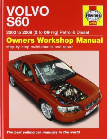 Volvo S60 Petrol and Diesel Service and Repair Manual: 2000 to 2009 (Haynes Service and Repair Manuals) - Martynn Randall