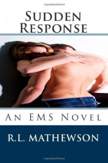 Sudden Response: An EMS Novel - R.L. Mathewson