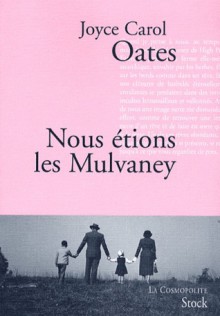 Nous étions les Mulvaney - Joyce Carol Oates, Claude Seban