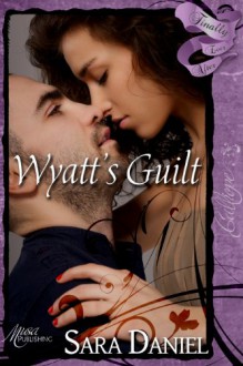 Wyatt's Guilt - Sara Daniel