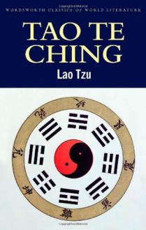 Tao Te Ching (Wordsworth Classics of World Literature) - Lao-Tzu, Robert Wilkinson, Arthur Waley