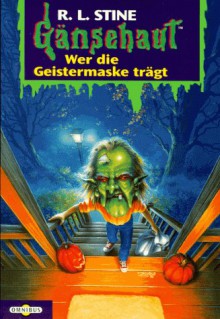 Gänsehaut - Wer die Geistermaske trägt - R. L. Stine, Günter W. Kienitz