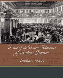 State of the Union Addresses of Andrew Johnson - Andrew Johnson