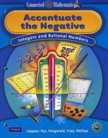 Connected Mathematics 2: Accentuate the Negative: Integers and Rational Numbers - Glenda Lappan, James T Fey, William M. Fitzgerald, Susan N Friel, Elizabeth Difanis Phillips