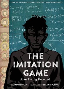 The Imitation Game: Alan Turing Decoded - Leland Purvis,Jim Ottaviani