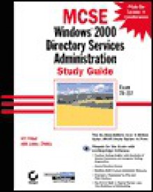 MCSE Windows 2000 Directory Services Administration Study Guide [With 1] - Anil Desai, James Chellis