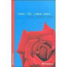 Para Tão Longo Amor - Álvaro Cardoso Gomes