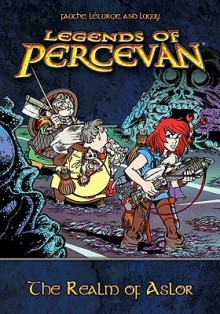 Legends of Percevan: The Realm of Aslor - Jean Léturgie, X. Fauche, Philippe Luguy