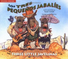 Los tres pequeños jabalíes / The Three Little Javelinas - Susan Lowell,Jim Harris