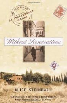 Without Reservations Publisher: Random House Trade Paperbacks - Alice Steinbach