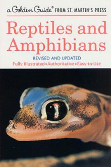 Reptiles and Amphibians - Hobart M. Smith, Herbert S. Zim, James Gordon Irving