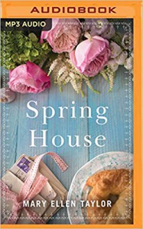 Spring House - Shannon McManus, Mary Ellen Taylor