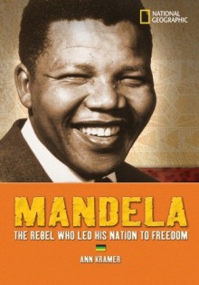 World History Biographies: Mandela: The Hero Who Led His Nation to Freedom - Ann Kramer