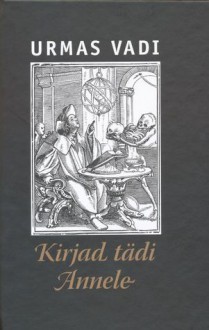 Kirjad tädi Annele - Urmas Vadi