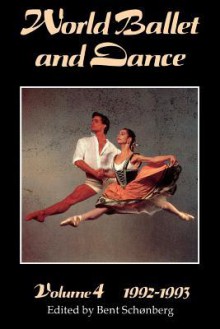 World Ballet and Dance 1992-93: An International Yearbook (World Ballet and Dance) - Bent Schønberg